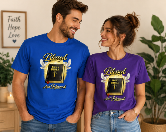 Blessed and Informed Christian T-Shirt | Faith Based Bible Graphic Tee | 100% Cotton Classic Shirt