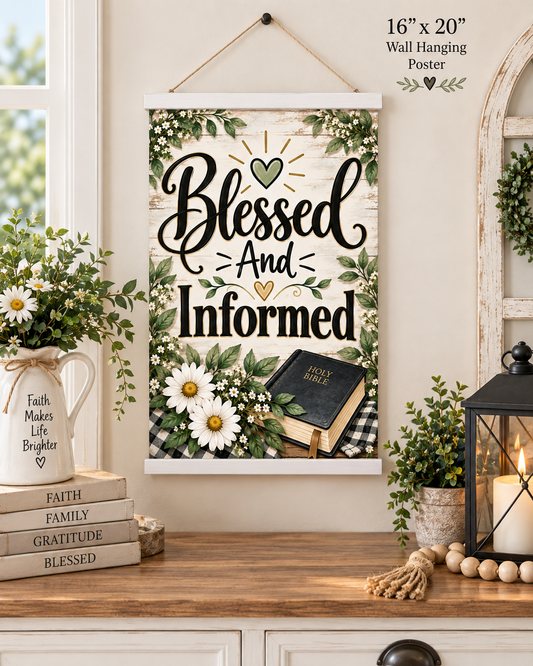 Blessed and Informed Christian Wall Art Poster with Natural Wood Hanger | Rustic Farmhouse Faith-Inspired Home Decor