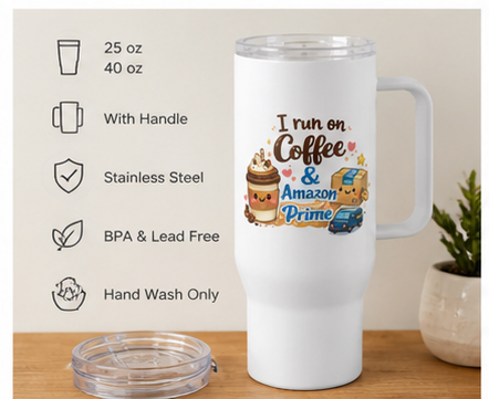 I Run on Coffee & Amazon Prime Travel Mug with Handle